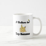 i believe in top bananas coffee mugs