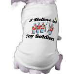 i believe in toy soldiers dog shirt