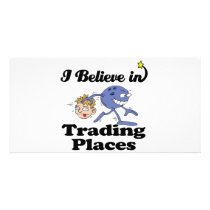 i believe in trading places personalized photo card