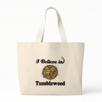 i believe in tumbleweed bags