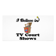 i believe in tv court shows photo card