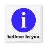 i believe in you - Magnet