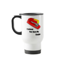 I believe you have my stapler office space coffee mug