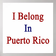 I Belong In Puerto Rico Posters