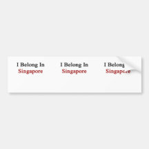 I Belong In Singapore Bumper Stickers