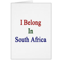 I Belong In South Africa Greeting Card