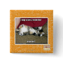 I big scary monster pin