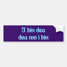 I bin dea dea wo i bin autoaufkleber