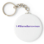 I #BlameBarrowman keychains
