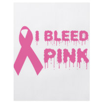 I Bleed Pink - Breast Cancer Awareness Ribbon