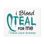 I Bleed Teal For ME Ovarian Cancer