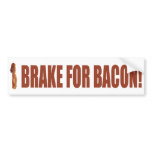I Brake for Bacon Bumper Sticker