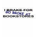 I Brake for Bookstores Book Lovers T-shirt
