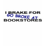 I Brake for Bookstores Book Lovers T-shirt