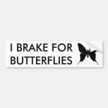 I BRAKE FOR BUTTERFLIES Bumper Sticker