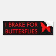 I BRAKE FOR BUTTERFLIES Bumper Sticker
