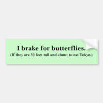 I Brake for Butterflies (if...) Bumper Sticker bumper stickers