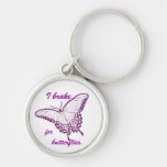 I brake for butterfliles keychain.