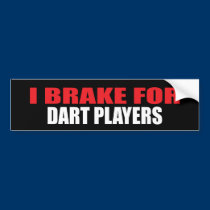 I Brake For Dart Players bumper stickers