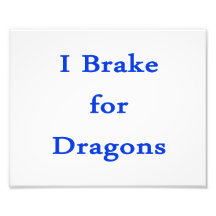 I brake for dragons blue photo