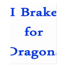 I brake for dragons blue post cards