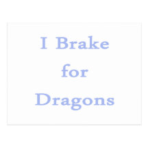 I brake for dragons cornflower postcards