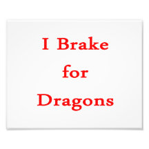 I brake for dragons red photo print