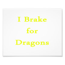 I brake for dragons yellow photograph