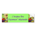 I brake for Farmers' Markets Bumper Stickers