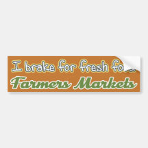 I Brake for Fresh Food Bumper Stickers