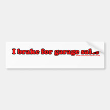 I Brake For Garage Sales T Bumper Sticker