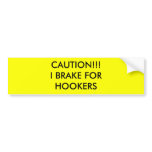 I BRAKE FOR HOOKERS BUMPER STICKERS