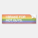 I BRAKE FOR HOT GUYS BUMPER STICKER