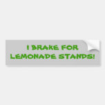 I BRAKE FOR LEMONADE STANDS! BUMPER STICKERS