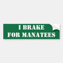 I brake for manatees bumper sticker