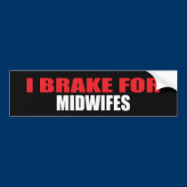 I Brake For Midwifes bumper stickers