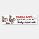 I Brake For Rally Squirrels St. Louis Bumper Sticker