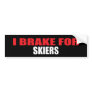 I Brake For Skiers Bumper Sticker