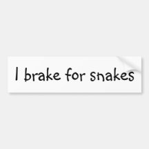 I brake for snakes bumper sticker