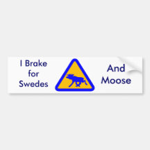 I brake for Swedes, bumpersticker Bumper Stickers