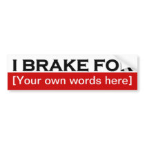 i-brake-for-template-01 bumper stickers