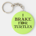 I Brake For Turtles 1 Keychain