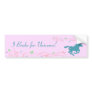 I Brake for Unicorns! Bumper Sticker
