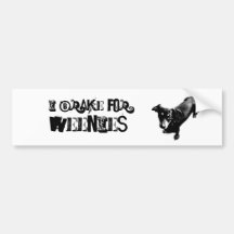 I brake for Weenies Bumper Stickers