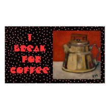 I BREAK FOR COFFEE - BUSINESS CARDS
