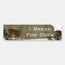 i break for deer bumper stickers