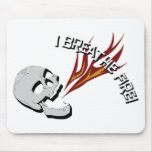 I Breathe Fire! Mousepads