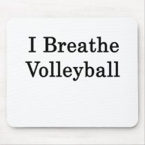 I Breathe Volleyball Mouse Pad