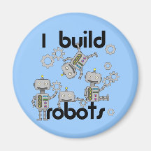 I Build Robots Refrigerator Magnet