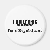 I Built This Mr. President! Fridge Magnets